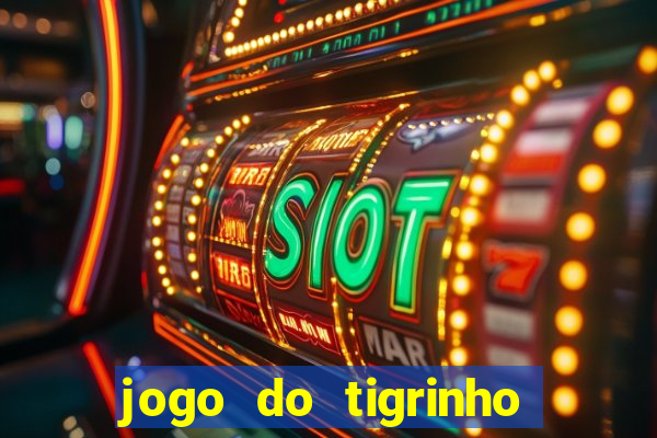 jogo do tigrinho com deposito de 1 real